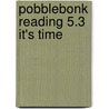 Pobblebonk Reading 5.3 It's Time door Lyn Traill