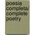 Poesia completa/ Complete Poetry