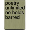 Poetry Unlimited No Holds Barred door Darrell Leon Stilwell