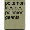 Pokemon Liles Des Polemon Geants door T. West