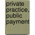 Private Practice, Public Payment