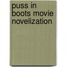 Puss in Boots Movie Novelization by Tk (Children's)