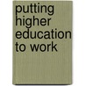 Putting Higher Education To Work by World Bank
