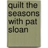 Quilt the Seasons With Pat Sloan