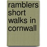 Ramblers Short Walks In Cornwall door John H.N. Mason