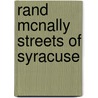Rand McNally Streets of Syracuse by Rand McNally and Company