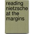 Reading Nietzsche at the Margins