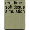 Real-Time Soft Tissue Simulation door Kenneth Sundaraj