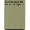 Rechtsfragen Des Snowboardsports door Christoph Koschell