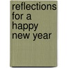 Reflections For A Happy New Year door Val J. Peter