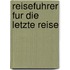 Reisefuhrer Fur Die Letzte Reise