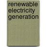 Renewable Electricity Generation door Raymond Macias