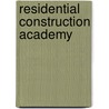 Residential Construction Academy door Stephen L. Herman