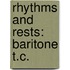 Rhythms And Rests: Baritone T.C.