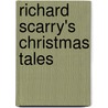 Richard Scarry's Christmas Tales door Richard Scarry
