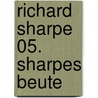Richard Sharpe 05. Sharpes Beute by Bernard Cornwell