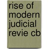 Rise Of Modern Judicial Revie Cb by Christopher Wolfe