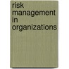 Risk Management In Organizations door Margaret Woods