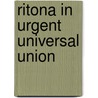 Ritona In Urgent Universal Union door Ana Massaguer Garcia