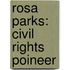 Rosa Parks: Civil Rights Poineer