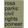 Rosa Parks: Civil Rights Poineer door Erika L. Shores