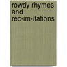 Rowdy Rhymes And Rec-Im-Itations by Vincent Caprani