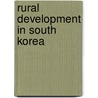 Rural Development In South Korea door W.W. Boyer