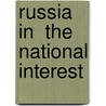Russia In  The National Interest by Nikolas K. Gvosdev