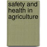Safety And Health In Agriculture door International Labour Office
