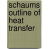 Schaums Outline Of Heat Transfer door Leighton E. Sissom