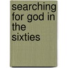 Searching For God In The Sixties door David R. Williams