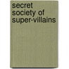 Secret Society Of Super-Villains door Paul Levitz