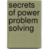 Secrets Of Power Problem Solving door Roger Dawson