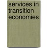 Services In Transition Economies door United Nations: Economic Commission for Europe