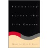 Sexuality Across The Life Course door Alice Rossi