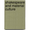 Shakespeare And Material Culture door Catherine Richardson