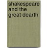 Shakespeare And The Great Dearth door Nate Eastman