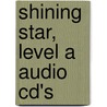Shining Star, Level A Audio Cd's by Pam Hartmann