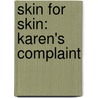 Skin For Skin: Karen's Complaint door Jeffrey Maria D. Arnold