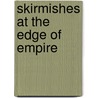 Skirmishes At The Edge Of Empire door David Tucker
