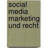 Social Media Marketing und Recht door Thomas Schwenke