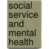 Social Service and Mental Health door S. Clement Brown