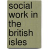 Social Work in the British Isles door Shardlow