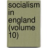 Socialism In England (Volume 10) door Sidney Webb