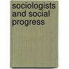Sociologists And Social Progress door O. Alexander Miller