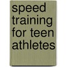 Speed Training For Teen Athletes by Shane Frederick