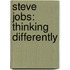 Steve Jobs: Thinking Differently