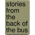 Stories From The Back Of The Bus