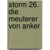 Storm 26. Die Meuterer von Anker door Martin Lodewijk