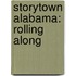 Storytown Alabama: Rolling Along